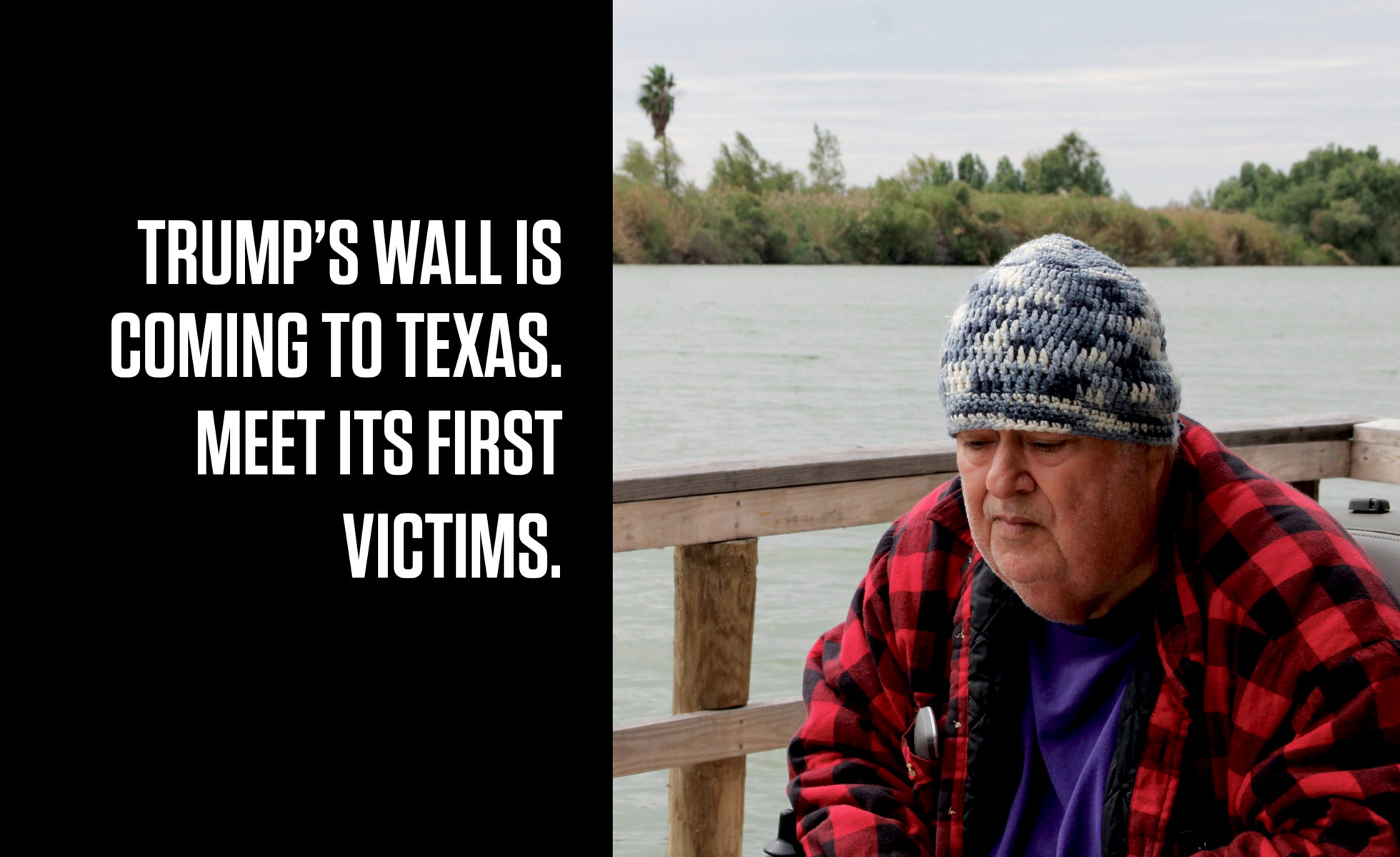 Trumps Wall Is Coming To Texas Meet Its First Victims
